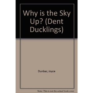 Why is the Sky Up? (Dent Ducklings)