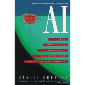 AI: The Tumultuous History of the Search for Artificial Intelligence