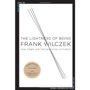 The Lightness of Being: Mass, Ether, and the Unification of Forces