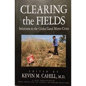 Clearing the Fields: Solutions to the Global Landmines Crisis
