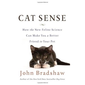Cat Sense: How the New Feline Science Can Make You a Better Friend to Your Pet