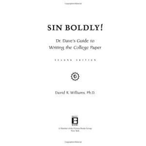 Sin Boldly: Dr. Dave's Guide to Writing the College Paper