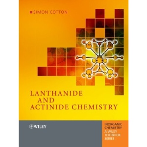 Lanthanide and Actinide Chemistry (Inorganic Chemistry: A Textbook Series)