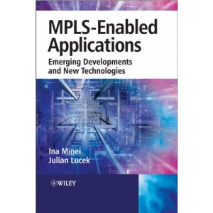 MPLS-Enabled Applications : Emerging Developments and New Technologies