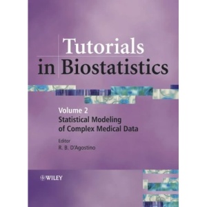 Tutorials in Biostatistics: Statistical Modelling of Complex Medical Data Tutorials in Biostatistics v. 2