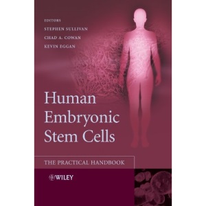 Human Embryonic Stem Cells: The Practical Handbook