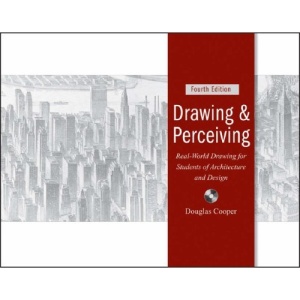Drawing and Perceiving: Real-world Drawing for Students of Architecture and Design