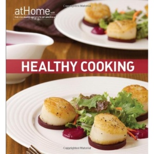 Healthy Cooking at Home with the Culinary Institute of America