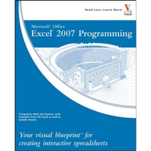 Microsoft Office Excel 2007 Programming: Your Visual Blueprint for Creating Interactive Spreadsheets
