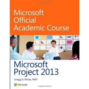 Microsoft Project 2013: 380 (Microsoft Official Academic Course Series)