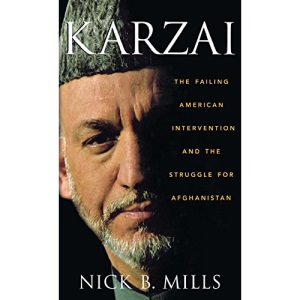 Karzai: The Failing American Intervention and the Struggle for Afghanistan
