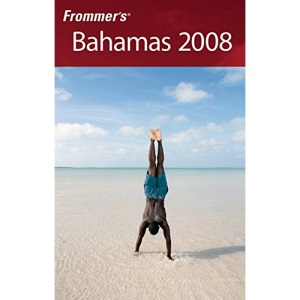 Frommer's Bahamas 2008 (Frommer's Complete)