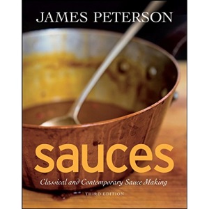 Sauces: Classical and Contemporary Sauce Making