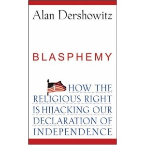 Blasphemy: How the Religious Right is Hijacking the Declaration of Independence