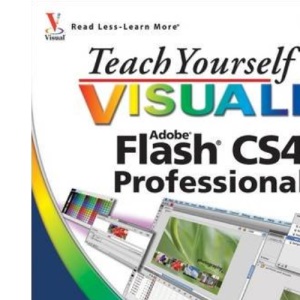 Teach Yourself Visually Flash CS4 Professional (Teach Yourself VISUALLY (Tech))
