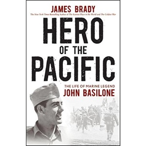 Hero of the Pacific: The Life of Marine Legend John Basilone