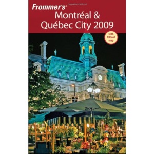 Frommer's Montreal and Quebec City 2009 (Frommer's Complete)