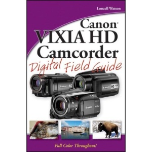 Canon VIXIA HD Camcorder Digital Field Guide