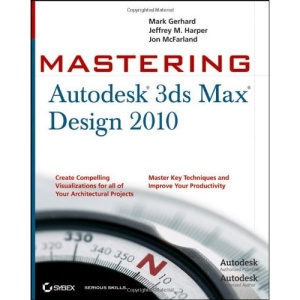 Mastering Autodesk 3ds Max Design 2010