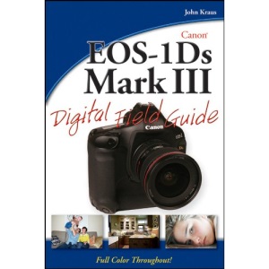 Canon EOS-1Ds Mark III Digital Field Guide