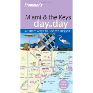 Frommer's Miami and the Keys Day by Day (Frommer′s Day by Day – Pocket)