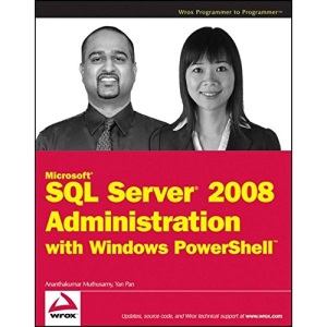 Microsoft SQL Server 2008 Administration with Windows PowerShell