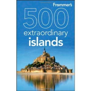 Frommer's 500 Extraordinary Islands (500 Places)