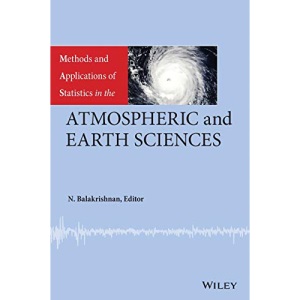 Methods and Applications of Statistics in the Atmospheric and Earth Sciences: Atmospheric Sciences
