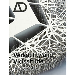 Versatility and Vicissitude: Performance in Morpho–Ecological Design: 78 (Architectural Design)