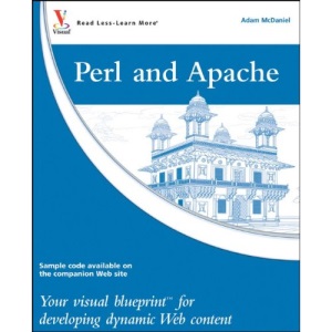 Perl and Apache: Your Visual Blueprint for Developing Dynamic Web Content