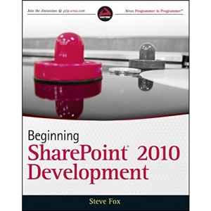 Beginning SharePoint 2010 Development (Wrox Beginning Guides)