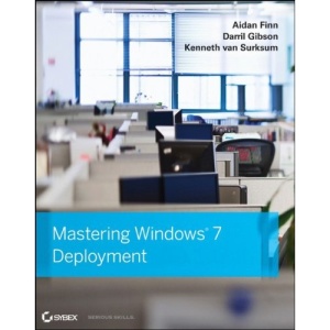Mastering Windows 7 Deployment