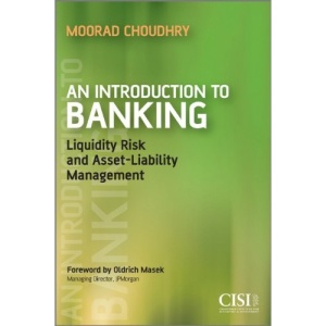 An Introduction to Banking: Liquidity Risk and Asset-Liability Management (Securities Institute)