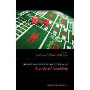 The Wiley–Blackwell Handbook of Disordered Gambling (Wiley Clinical Psychology Handbooks)