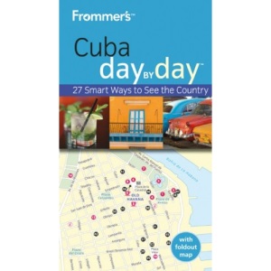 Frommer's Cuba Day by Day (Frommer′s Day by Day – Pocket)