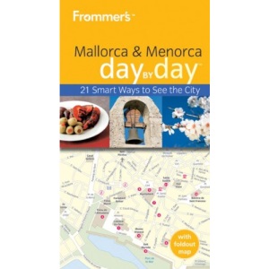 Frommer's Mallorca and Menorca Day by Day (Frommer's Day by Day - Pocket)