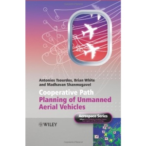 Cooperative Path Planning of Unmanned Aerial Vehicles (Aerospace Series (PEP))