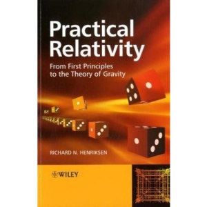 Practical Relativity: From First Principles to the Theory of Gravity