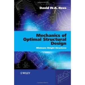 Mechanics of Optimal Structural Design: Minimum Weight Structures