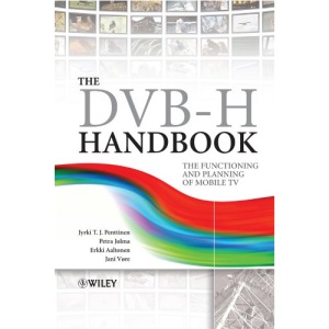 The DVB–H Handbook: The Functioning and Planning of Mobile TV