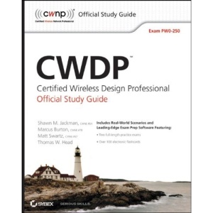 CWDPTM Certified Wireless Design Professional Official Study Guide: Exam PW0-250 (Study Guide Pw0-250)