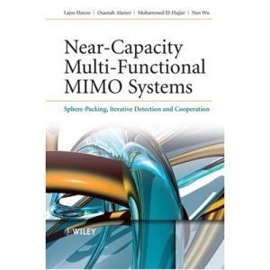 Near-capacity Multi-functional MIMO Systems: Sphere-packing, Iterative Detection and Cooperation: Near-capacity Sphere-packing, Multi-functional MIMOs ... Space-time Processing