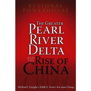 Regional Powerhouse: The Greater Pearl River Delta and the Rise of China
