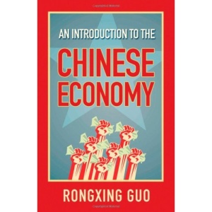 An Introduction to the Chinese Economy: The Driving Forces Behind Modern Day China