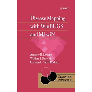 Disease Mapping with WINBUGS and ML Win (Statistics in Practice): 11