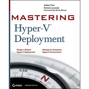 Mastering Hyper-V Deployment