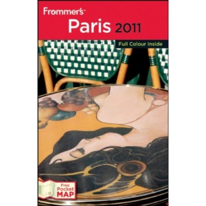 Frommer's Paris 2011 (Frommer's Colour Complete Guides)