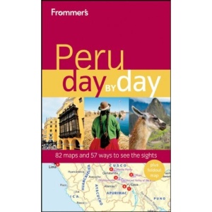 Frommer's Peru Day by Day (Frommer's Day by Day - Full Size)