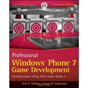 Professional Windows Phone 7 Game Development: Creating Games Using XNA Game Studio 4
