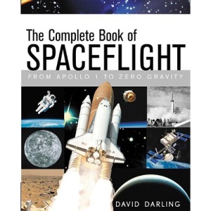 The Complete Book of Spaceflight: From Apollo 1 to Zero Gravity